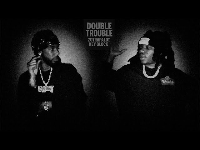 Zo Trapalot & Key Glock - DOUBLE TROUBLE (Official Video) - YouTube