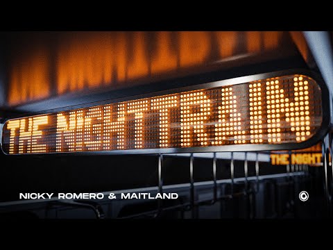 Nicky Romero & Maitland - The Nighttrain (Official Lyric Video)