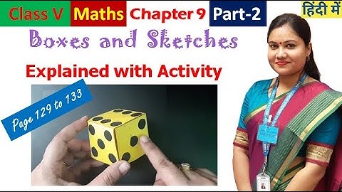 Boxes And Sketches (Part-2) / NCERT Class 5 Maths Chapter 9 Hindi English Explanation [Page 129-133]