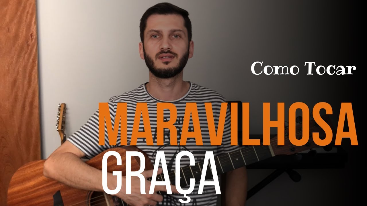 Como tocar MARAVILHOSA GRAÇA - Violão Simplificado