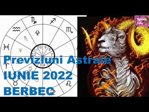 Previziuni Astrale IUNIE 2022-zodia BERBEC