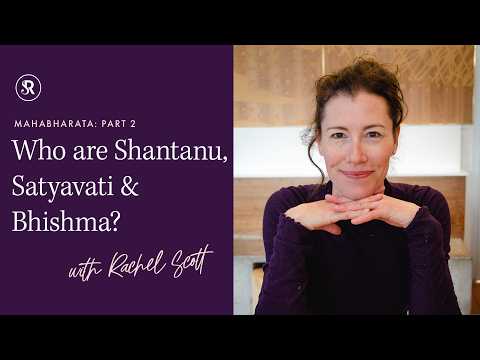 The Mahabharata Part 2~ Who are Shantanu, Satyavati and Bhishma?