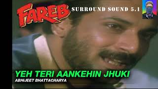 Yeh Teri Aankhen Jhuki Jhuki - Fareb Abhijeet Faraaz Khan & Suman Ranganathansurround Sound 5.1