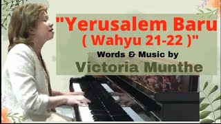 ' YERUSALEM BARU (Wahyu 21-22) ' Words and Music by : Victoria Munthe