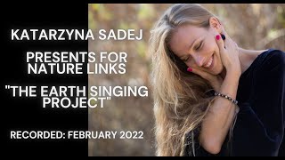 Katarzyna Sadej&#39;s Presentation for Nature Links: The Earth Singing Project
