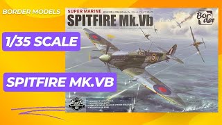 Preview The New 1/35 Border Models 1/35 Spitfire Mk. Vb (All new plastic model kit )