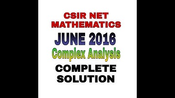 CSIR NET MATHEMATICS JUNE 2016 || COMPLETE SOLUTION || COMPLEX ANALYSIS || SEC B || SEC C ||
