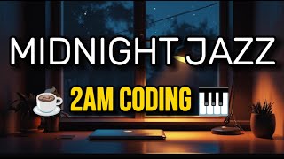 Midnight Jazz for Coding | 2AM Deep Focus Session | Soultouchjazz