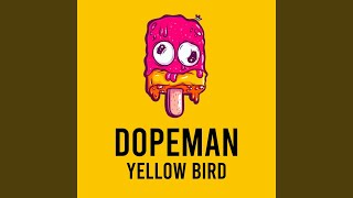 Miniatura de vídeo de "yellow bird - Dopeman"