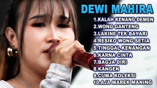 FULL ALBUM TERBARU 2026 DEWI MAHIRA KALAH KENANG DEMEN - WONG GANTENG - LAKINE TEK BAYARI