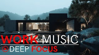 Smart Work Focus Music | Deep Flow &amp; Maximum Productivity