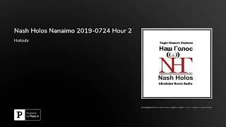 Nash Holos Nanaimo 2019-0724 Hour 2