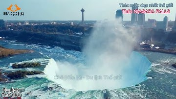 Thác nước đẹp nhất thế giới - Thác NIAGARA FALLS (Hoa Kỳ và Canada)