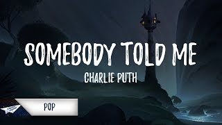 Charlie Puth - Somebody Told Me (Lyrics / Lyric Video) chords