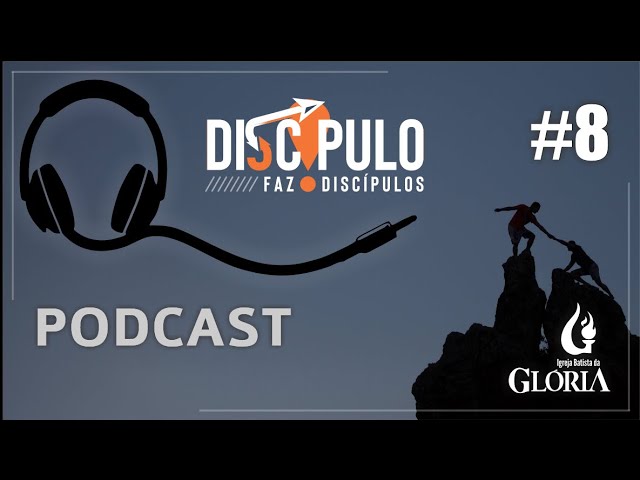 Podcast | Discípulo faz discípulos #8 - Influência // 29.05.2021