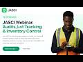 JASCI Webinar: Audits, Lot Tracking &amp; Inventory Control