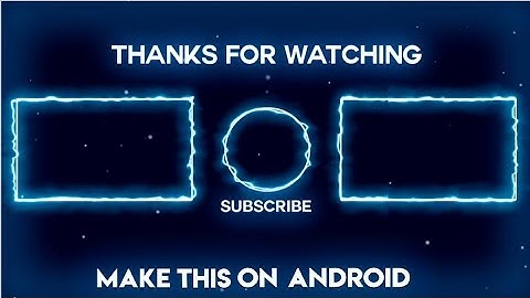 How To Make A Epic Outro Using Kinemaster On Android!