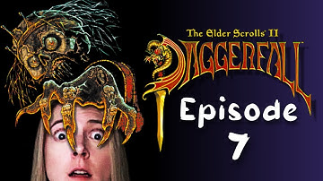 The Elder Scrolls II: Daggerfall, Ep. 7 | Blind First Playthrough - Past Livestream