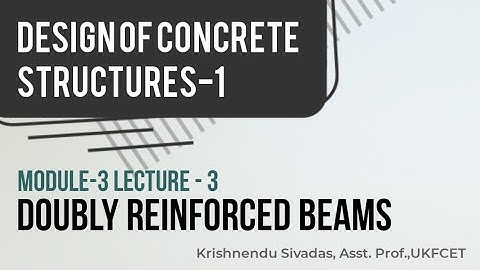 Design of Concrete Structures-1 Module-3 Doubly Reinforced Beams