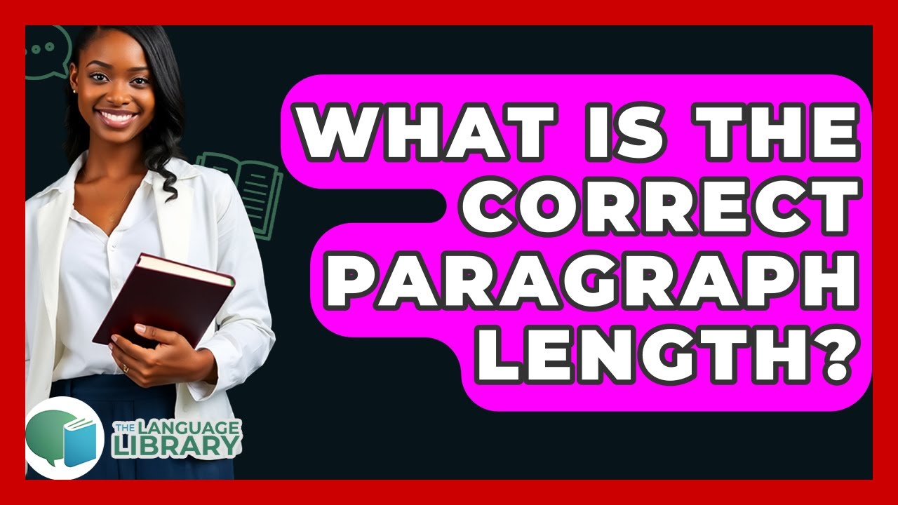 What Is The Correct Paragraph Length? - The Language Library