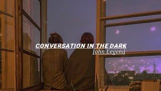 John Legend - Conversation in the Dark (Tradução_Legendado)