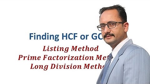 Finding HCF - Listing Method, Prime Factorization and Long Division Method
