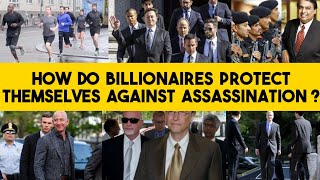 Information HOW DO BILLIONAIRES PROTECT THEMSELVES AGAINST ASSASSINATION Update
