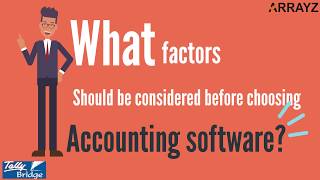 What Factors Should Be Considered Before Choosing Accounting Software || Tally Bridge || Arrayz