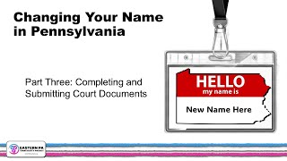 Changing your name in Pennsylvania, Part Three: Completing and Submitting Your Court Documents