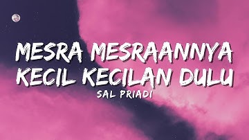 Sal Priadi - Mesra-mesraannya kecil-kecilan dulu (Official Music Video Lyric)