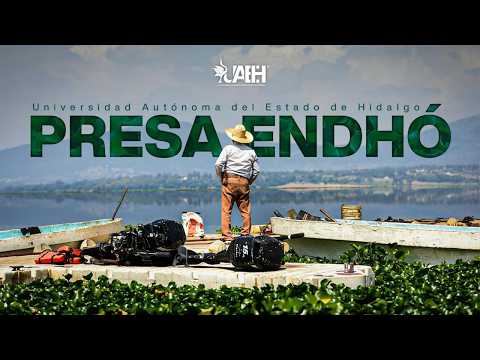 Minidocumental: Presa Endhó #UAEH