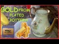 GOLD from PLATED POTTERY-Gold recovery!