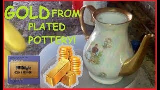 GOLD from PLATED POTTERY-Gold recovery!