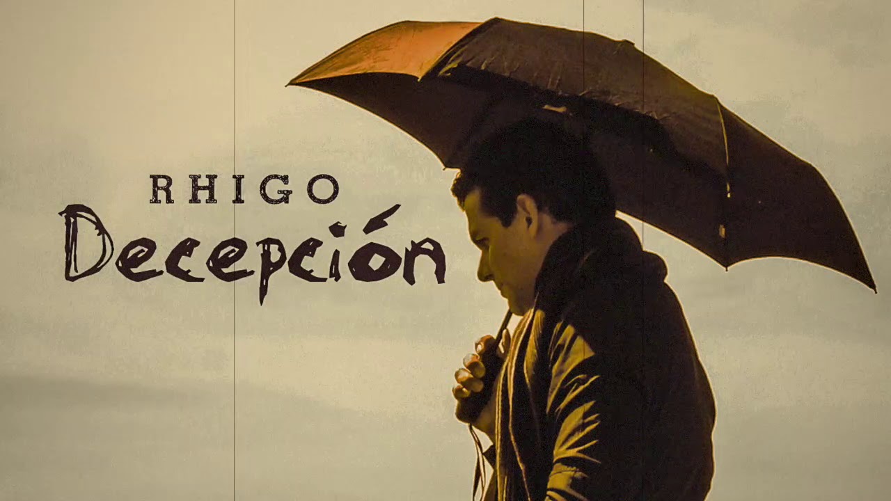 Watch RHIGO - Decepción (Oficial álbum audio) on YouTube Watch RHIGO - Decepción (Oficial álbum audio) on YouTube