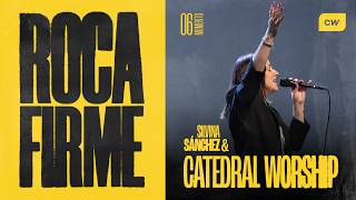 ROCA FIRME | Catedral Worship, Silvina Sánchez