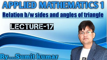 Applied Mathematics- 1 (Relation between sides and Angle