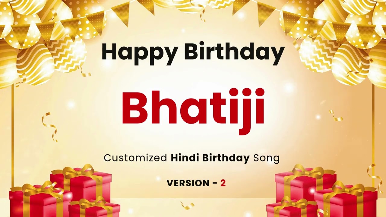 Happy Birthday " BHATI JI " - Customized Song | In Hindi