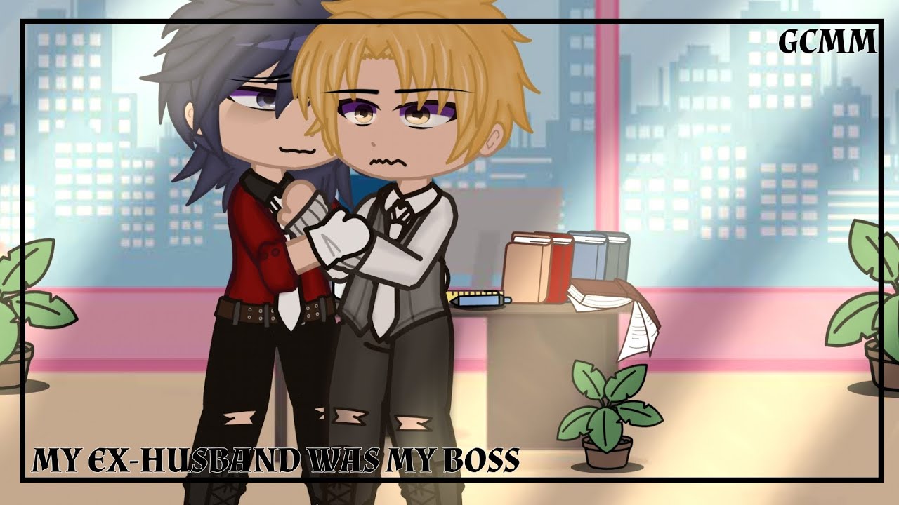 MY EX-HUSBAND WAS MY BOSS || GCMM || GAY LOVE STORY ||