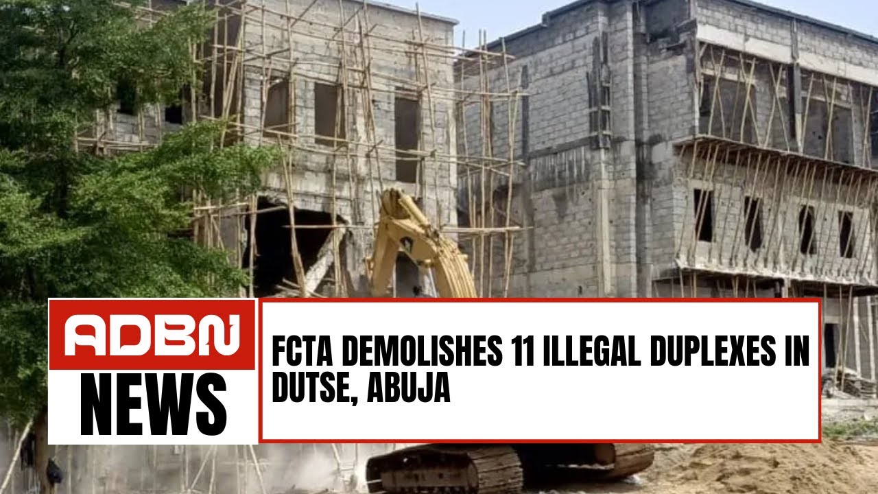 FCTA сносит 11 незаконных дуплексов в Дуце, Абуджа