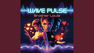 Brother Louie - Wave Pulse