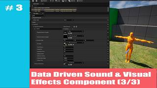 How to create a Data Driven Sound and Visual Effects Component for Unreal Engine Games (3/3)