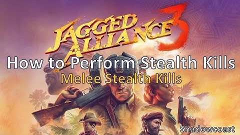 How to Perform Melee Stealth Kills in Jagged Alliance 3! How Stealth Kills Work in Jagged Alliance 3
