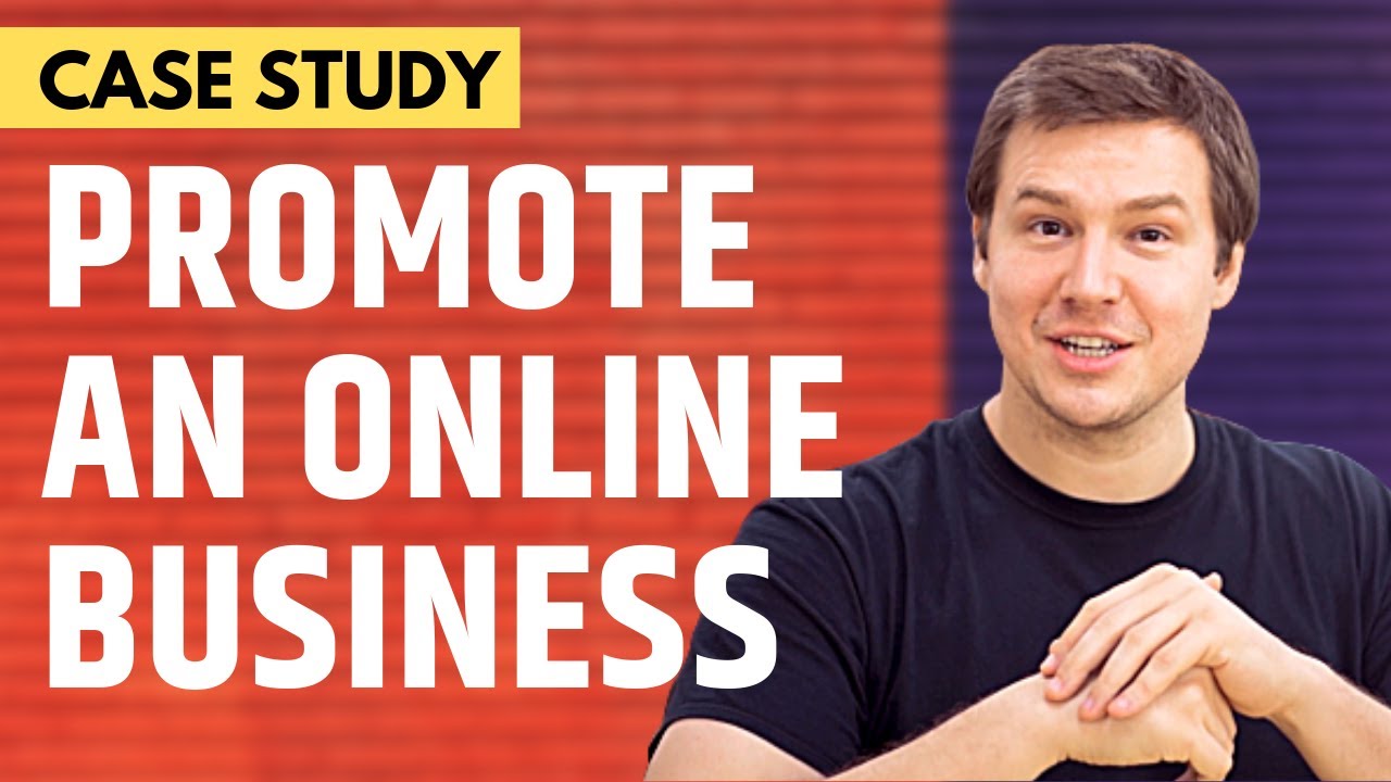17 Ways to Promote Your Online Business: Case Study - YouTube