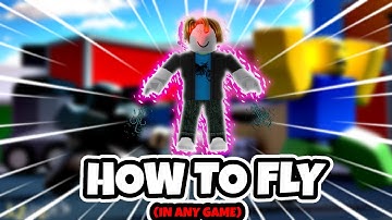 How to FLY in ANY Roblox Game! (EASY UNDER 1 MIN TUTORIAL)
