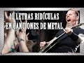 10 Ejemplos de letras MUY MALAS en el metal | ¿Puede el METAL dar lecciones al POP en las letras?