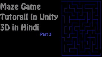 Maze Game Tutorial in Unity 3D in Hindi [Part 3]