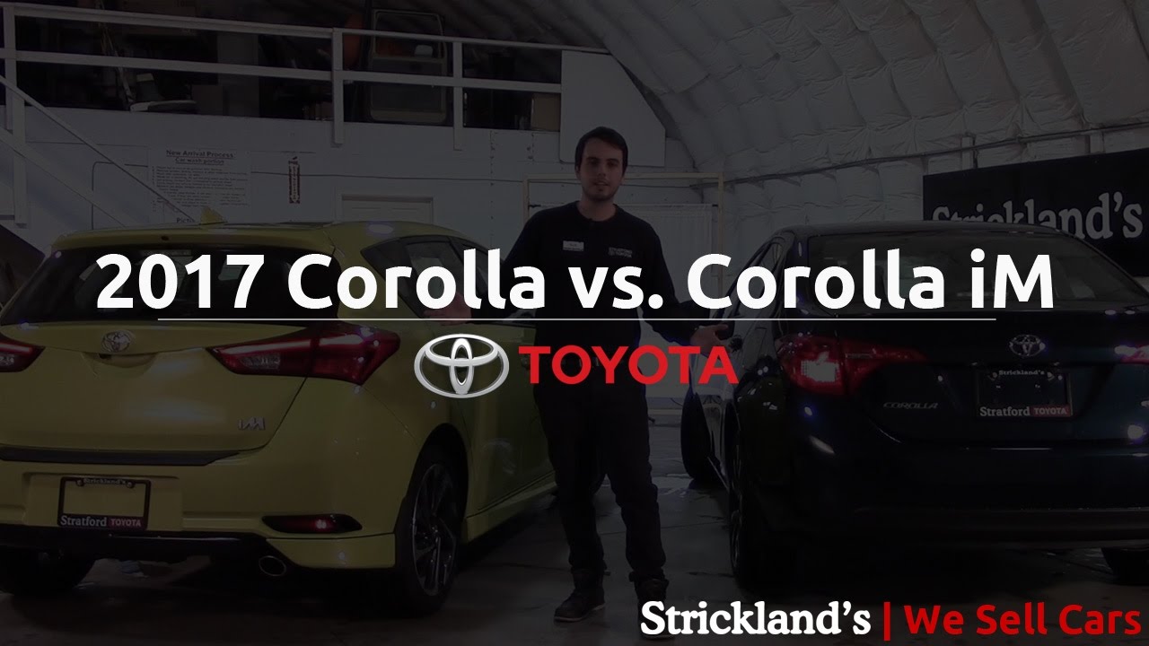 2017 Corolla iM Hatchback vs. 2017 Corolla | Strickland's