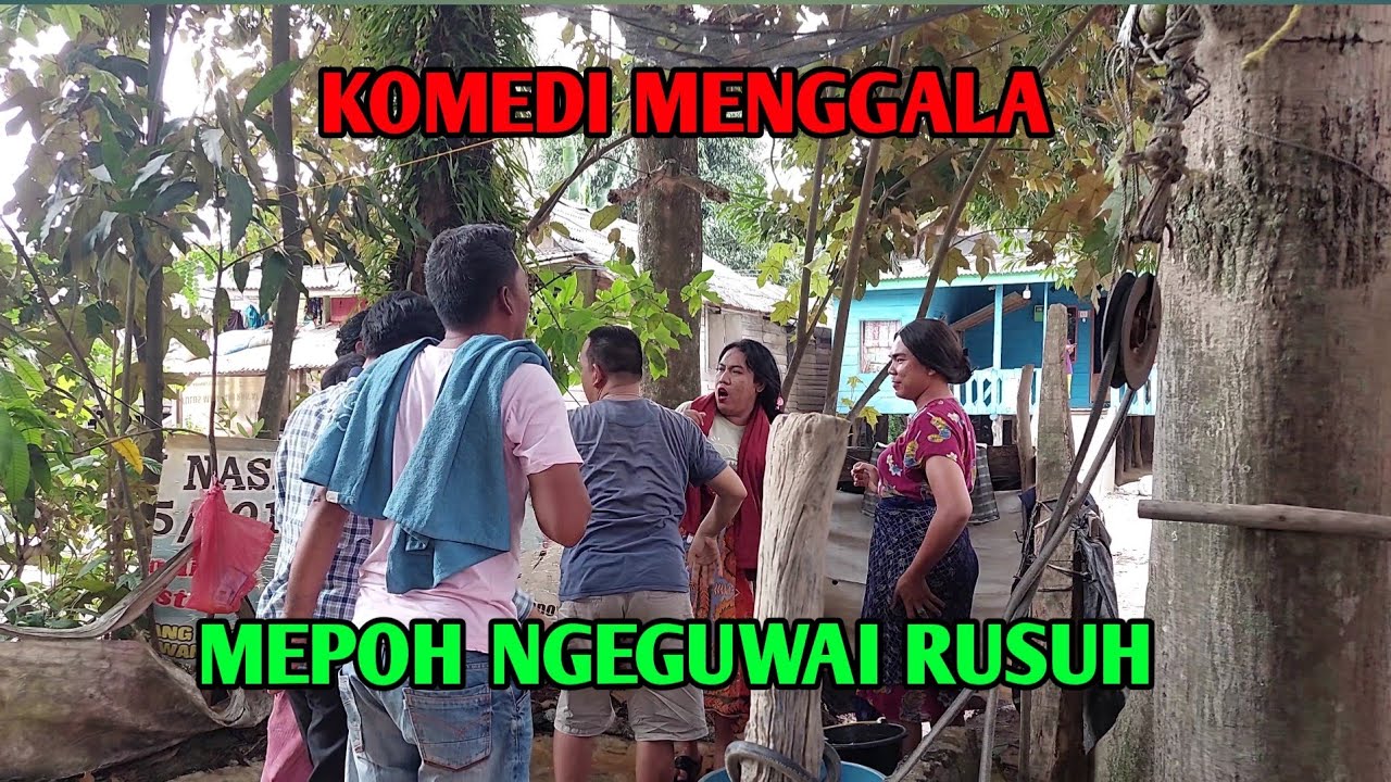 KOMEDI MENGGALA || MEPOH NGEGUWAY RUSUH