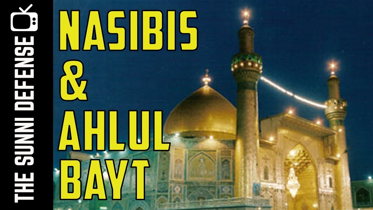 Ahlul Bayt: History of Nasibis 1/15