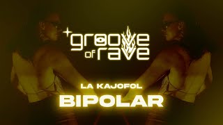 La Kajofol - Bipolar
